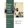 Porch Talk with Ernest Gaines: Conversations on the Writer's Craft