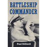 Battleship Commander: The Life of Vice Admiral Willis A. Lee Jr.