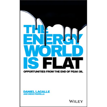 The Energy World Is Flat: Opportunities from the End of Peak Oil