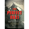 The Perfect Nazi: Uncovering My Grandfather's Secret Past