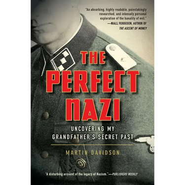 The Perfect Nazi: Uncovering My Grandfather's Secret Past