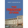 The Friendship Store: A Memoir of 1970s China