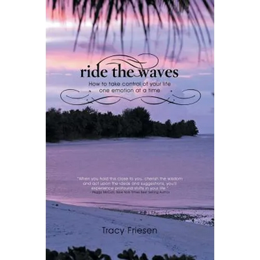 Ride the Waves - Volume II: How to take control of your life one emotion at a time