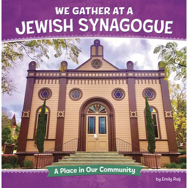 We Gather at a Jewish Synagogue: A Place in Our Community