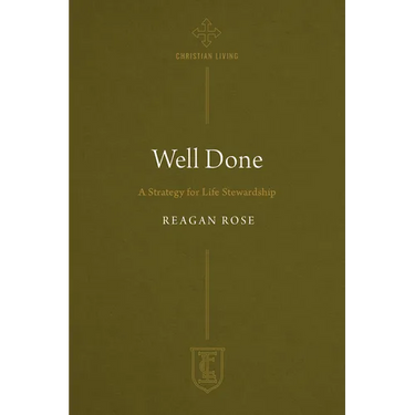 Well Done: A Strategy for Life Stewardship