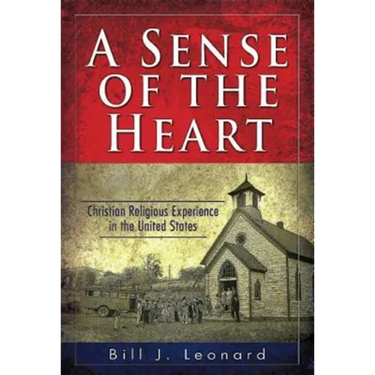 A Sense of the Heart: Christian Religious Experience in the United States