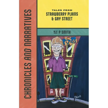 Chronicles and Narratives: Tales from Strawberry Plains & Gay Street