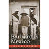 Barbarous Mexico
