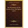 The Physiology Of The Foetus, Liver, And Spleen (1831)