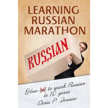 Learning Russian Marathon: How to Speak Russian in 10 Years
