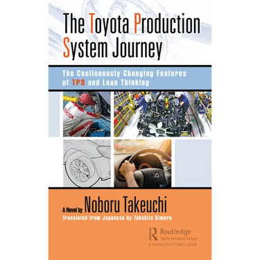 The Toyota Production System Journey: The Continuously Changing Features of Tps and Lean Thinking