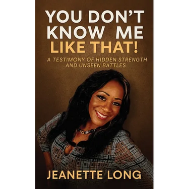 You Don't Know Me Like That!: A Testimony of Hidden Strength and Unseen Battles