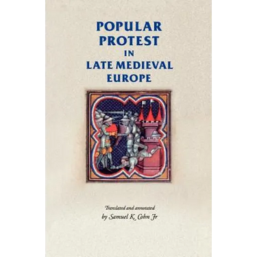 Popular Protest in Late-Medieval Europe: Italy, France and Flanders