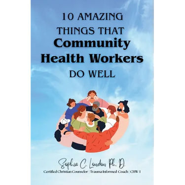 Ten Amazing Things That Community Health Workers Do Well