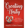 Creating Unity: The Guide to Leading a Marriage Support Group