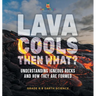 Lava Cools Then What? Understanding Igneous Rocks and How They Are Formed Grade 6-8 Earth Science