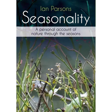 Seasonality: A Personal Account of Nature Through the Seasons