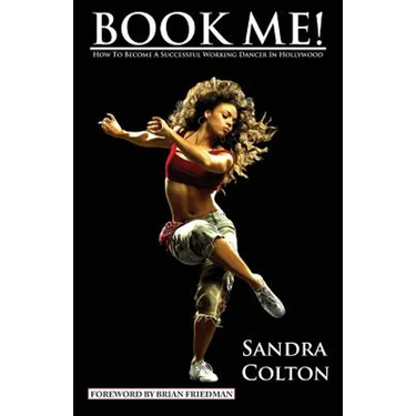 Book Me! How to Become a Successful Working Dancer in Hollywood