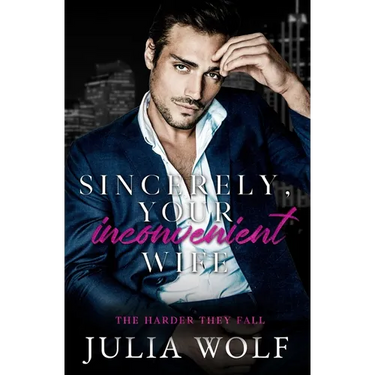 Sincerely, Your Inconvenient Wife: A Marriage of Convenience Office Romance