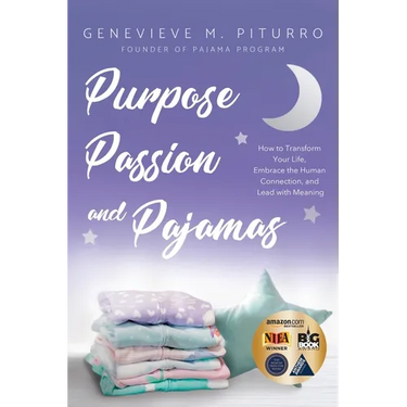 Purpose, Passion, and Pajamas: How to Transform Your Life, Embrace the Human Connection, and Lead with Meaning