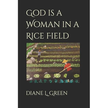 God is a Woman in a Rice Field
