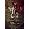 The Symbolism of the Tarot. English - German: Philosophy of Occultism in Pictures and Numbers