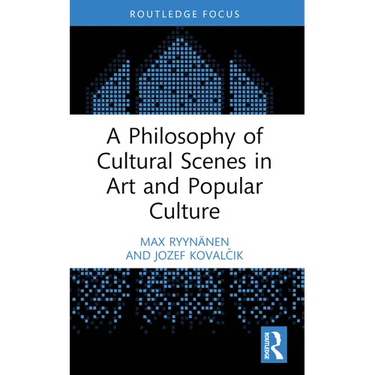 A Philosophy of Cultural Scenes in Art and Popular Culture