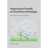 Preparing for Growth at University and College: A Workbook for New Students