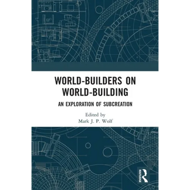 World-Builders on World-Building: An Exploration of Subcreation