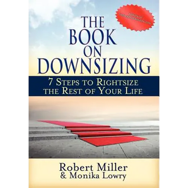 The Book on Downsizing: 7 Steps to Rightsize the Rest of Your Life