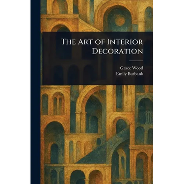 The Art of Interior Decoration