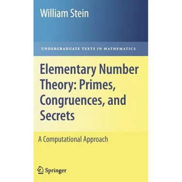Elementary Number Theory: Primes, Congruences, and Secrets: A Computational Approach
