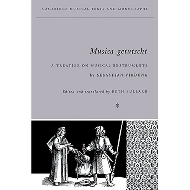 Musica Getutscht: A Treatise on Musical Instruments (1511) by Sebastian Virdung