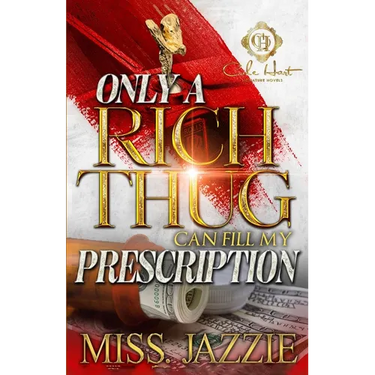 Only A Rich Thug Can Fill My Prescription: An African American Romance
