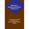 Memoirs of Napoleon Bonaparte (Volume 10)