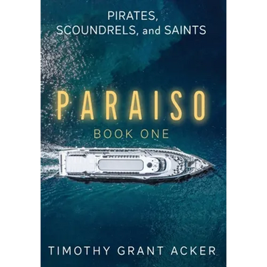 Pirates, Scoundrels, and Saints PARAISO: Book One