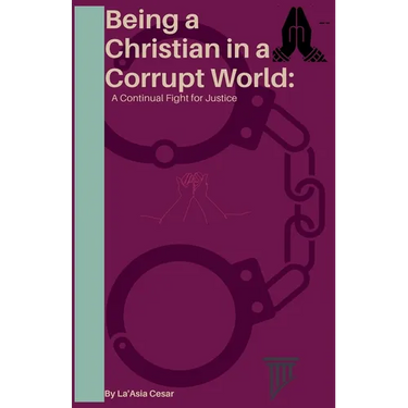 Being a Christian in a Corrupt World: A Continual Fight for Justice