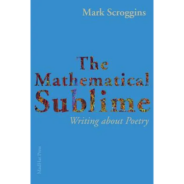 The Mathematical Sublime: Writing about Poetry