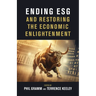 Ending Esg and Restoring the Economic Enlightenment