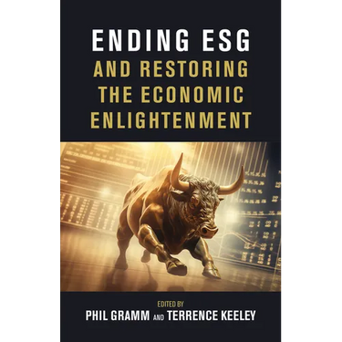 Ending Esg and Restoring the Economic Enlightenment