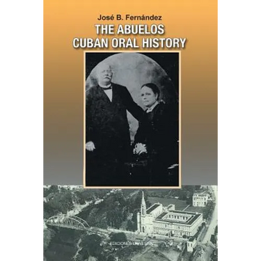 The Abuelos: Cuban Oral History