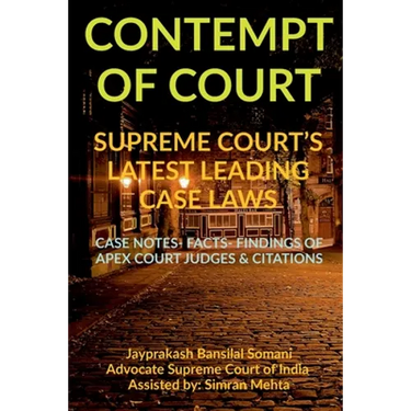 'Contempt of Court' Supreme Court's Latest Leading Case Laws: Case Notes- Facts- Findings of Apex Court Judges & Citations