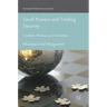 Small Powers and Trading Security: Contexts, Motives and Outcomes
