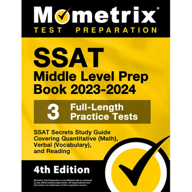 SSAT Middle Level Prep Book 2023-2024 - 3 Full-Length Practice Tests, SSAT Secrets Study Guide Covering Quantitative (Math), Verbal (Vocabulary), and