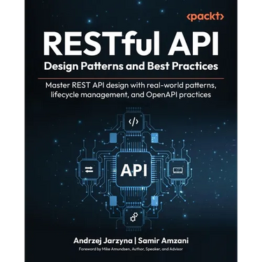 RESTful API Design Patterns and Best Practices: Master REST API design with real-world patterns, lifecycle management, and OpenAPI practices