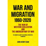 War and Migration 1860-2020: The Ruin of Western Civilization and the American Way of War