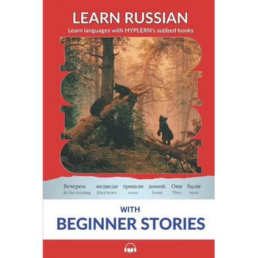Learn Russian with Beginner Stories: Interlinear Russian to English