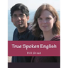 True Spoken English: Learn the Secrets to Speaking English