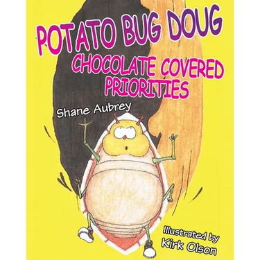 Potato Bug Doug - Chocolate Covered Priorities