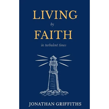 Living by Faith in Turbulent Times